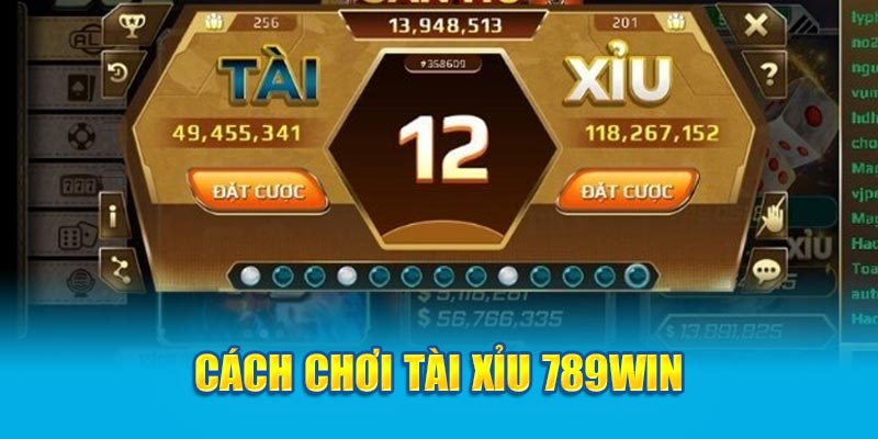 Tài Xỉu 789win - Trò Chơi Cá Cược "Gây Nghiện" Nhất Hiện Nay 3 cach-choi-tai-xiu-789win