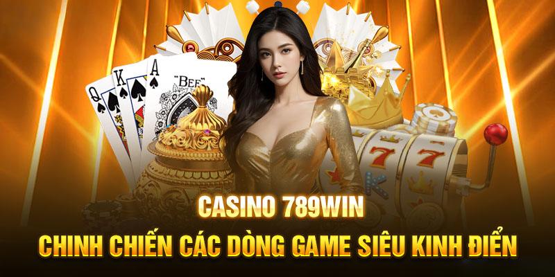 Casino 789WIN - Chuyên Mục Giải Trí Đỉnh Cao Mọi Hội Viên 1 khai-quat-qua-mot-thong-tin-ve-sanh-casino-789win