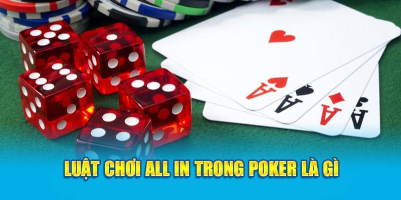 Bật Mí Tất Tần Tật Về All In Trong Poker Là Gì Cho Tân Thủ 3 luat-choi-all-in-trong-poker-la-gi