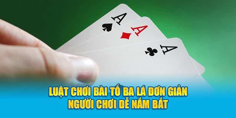 Cách Chơi Bài Tố Ba Lá 789Win Chi Tiết Hiệu Quả Cho Hội Viên 3 luat-choi-bai-to-ba-la-don-gian-nguoi-choi-de-nam-bat