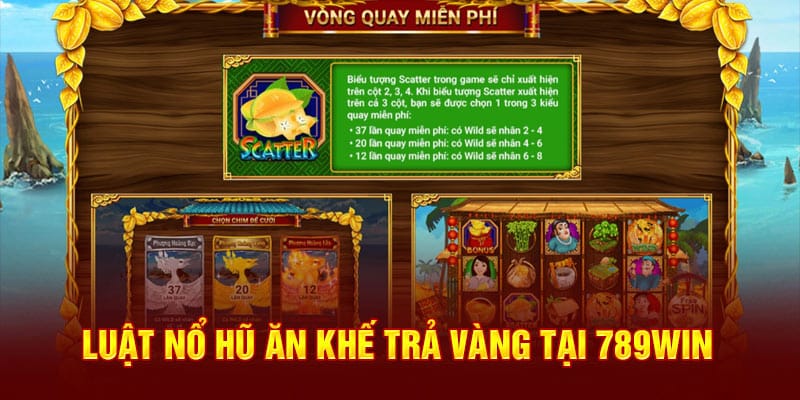 Cách Chơi Nổ Hũ Ăn Khế Trả Vàng 789Win Bất Bại Cho Bet Thủ 3 luat-no-hu-an-khe-tra-vang-tai-789win