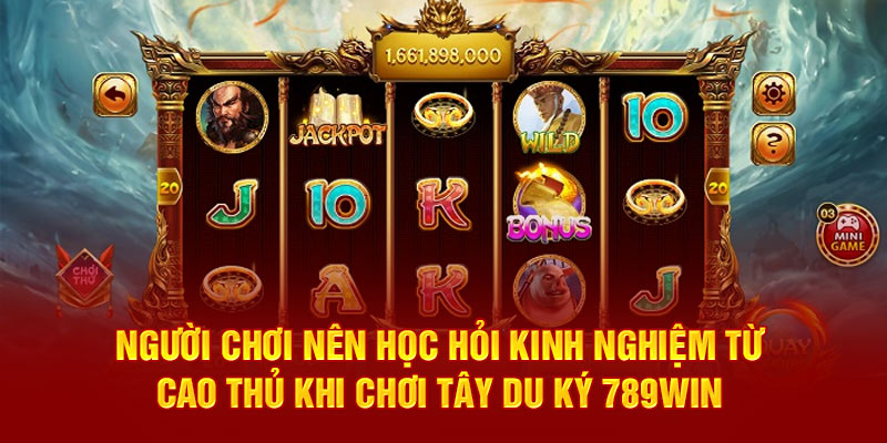 Từ A Đến Z Các Thông Tin Cần Biết Về Game Tây Du Ký 789Win 4 nguoi-choi-nen-hoc-hoi-kinh-nghiem-tu-cao-thu-khi-choi-tay-du-ky-789win