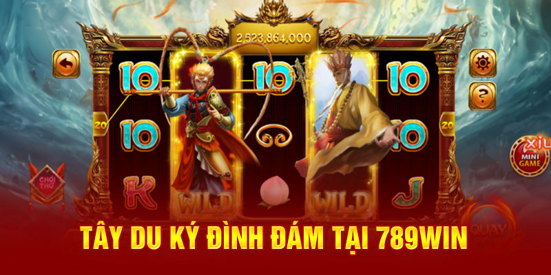 Từ A Đến Z Các Thông Tin Cần Biết Về Game Tây Du Ký 789Win 2 tay-du-ky-dinh-dam-tai-789win