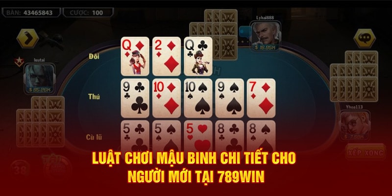Chi Tiết Luật Chơi Mậu Binh Đơn Giản, Dễ Hiểu Tại 789Win 3 luat-choi-mau-binh-chi-tiet-cho-nguoi-moi-tai-789win